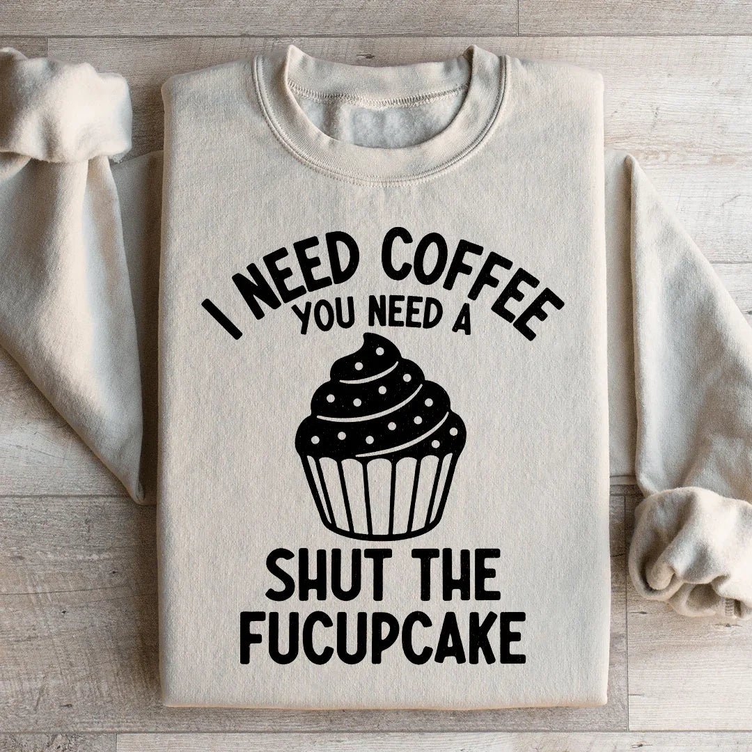 Necesito café, necesitas una sudadera con capucha "Cállate la Fucupcake"