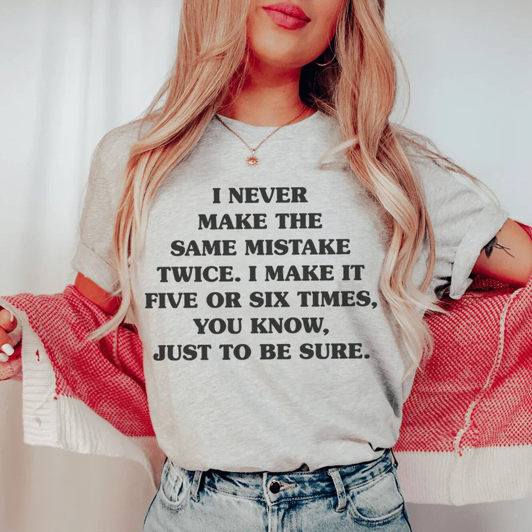 Camiseta Nunca Cometo el Mismo Error Dos Veces