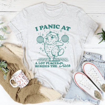 I Panic At A Lot Of Places Besides The Disco Tee
