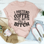 I Pretend Coffee Helps T-Shirt