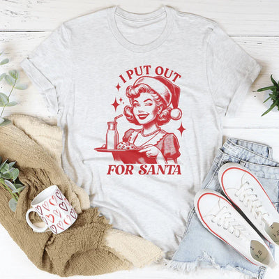 I Put Out For Santa T-Shirt