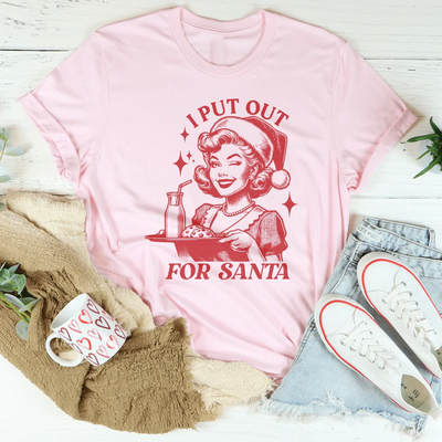 I Put Out For Santa T-Shirt