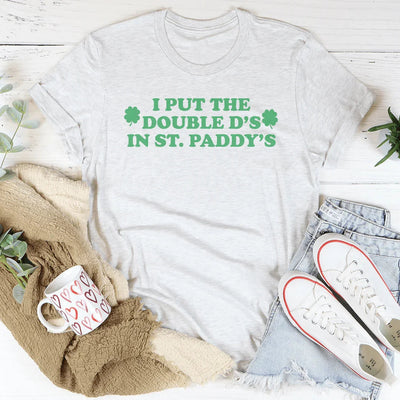 I Put The Double D'S In St Paddy's Tee - Korvel