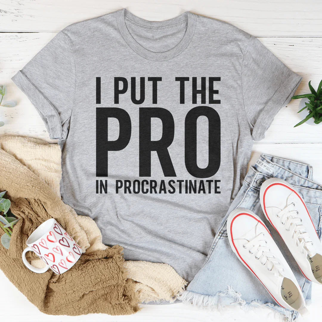 I Put The Pro In Procrastination Tee - Korvel