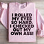 I Rolled My Eyes So Hard Sweatshirt