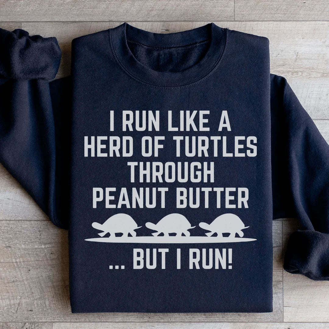I Run Like A Hero Of Turtles Sweatshirt