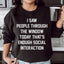 I Saw People Through the Window Sweatshirt