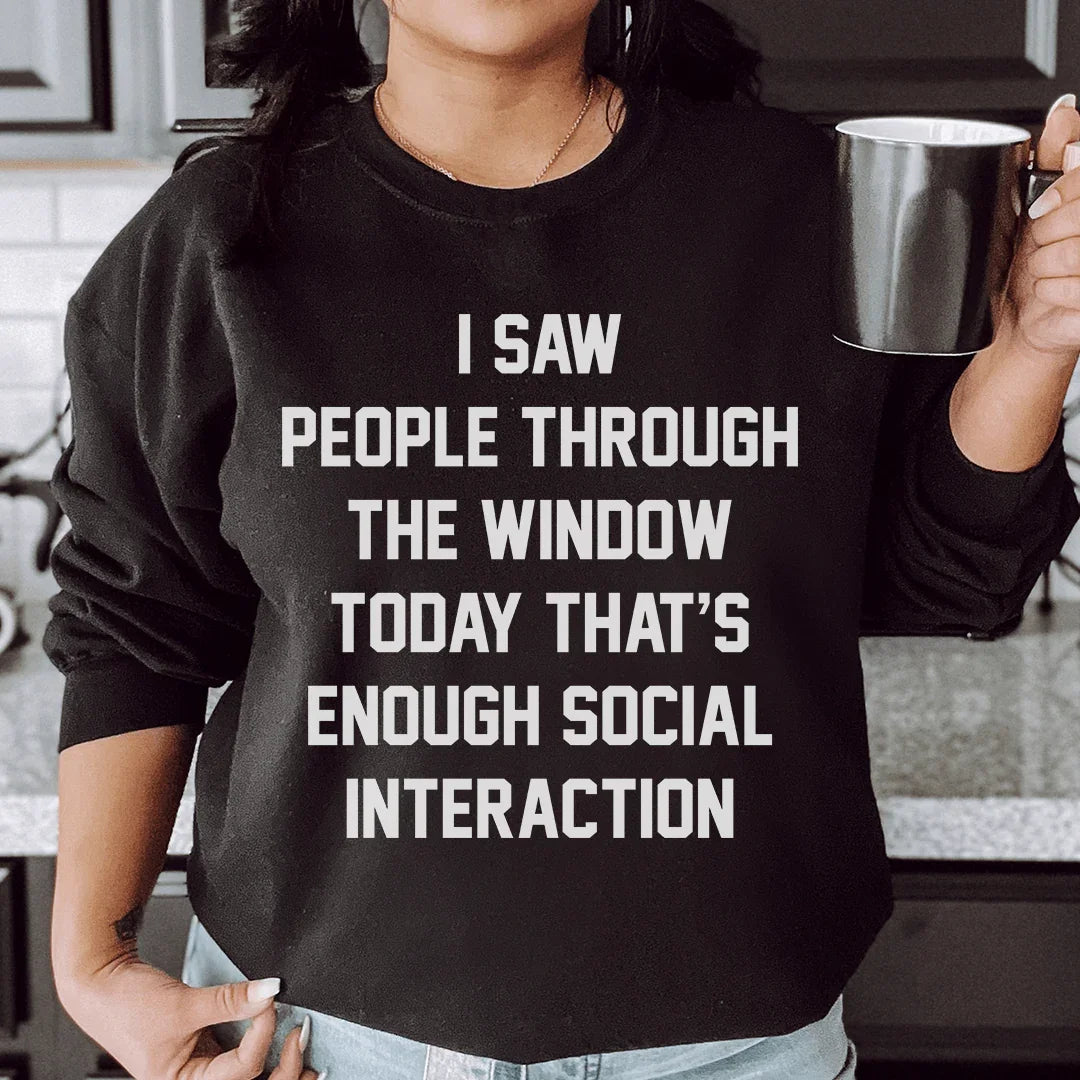 I Saw People Through the Window Sweatshirt