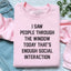 I Saw People Through the Window Sweatshirt