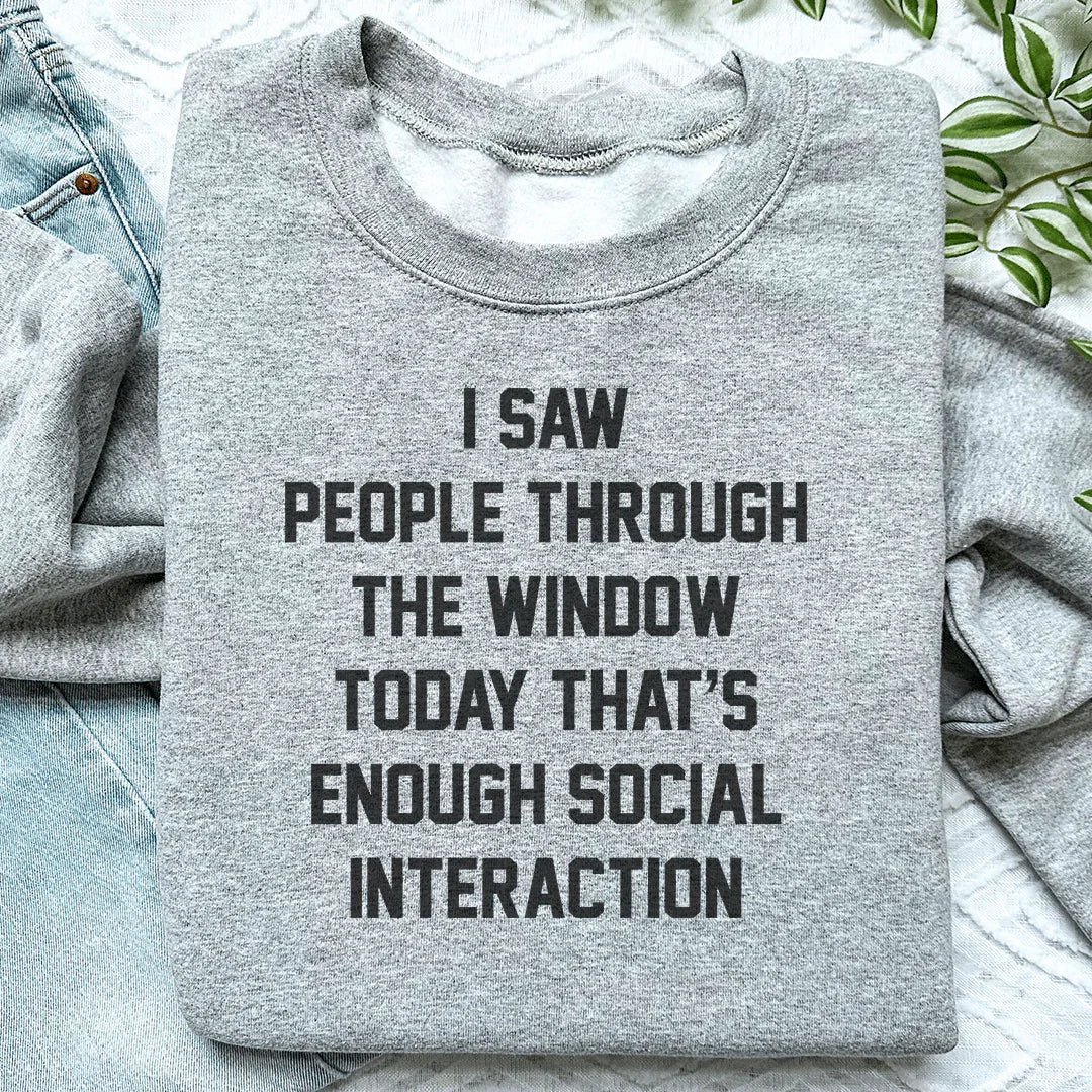 I Saw People Through the Window Sweatshirt
