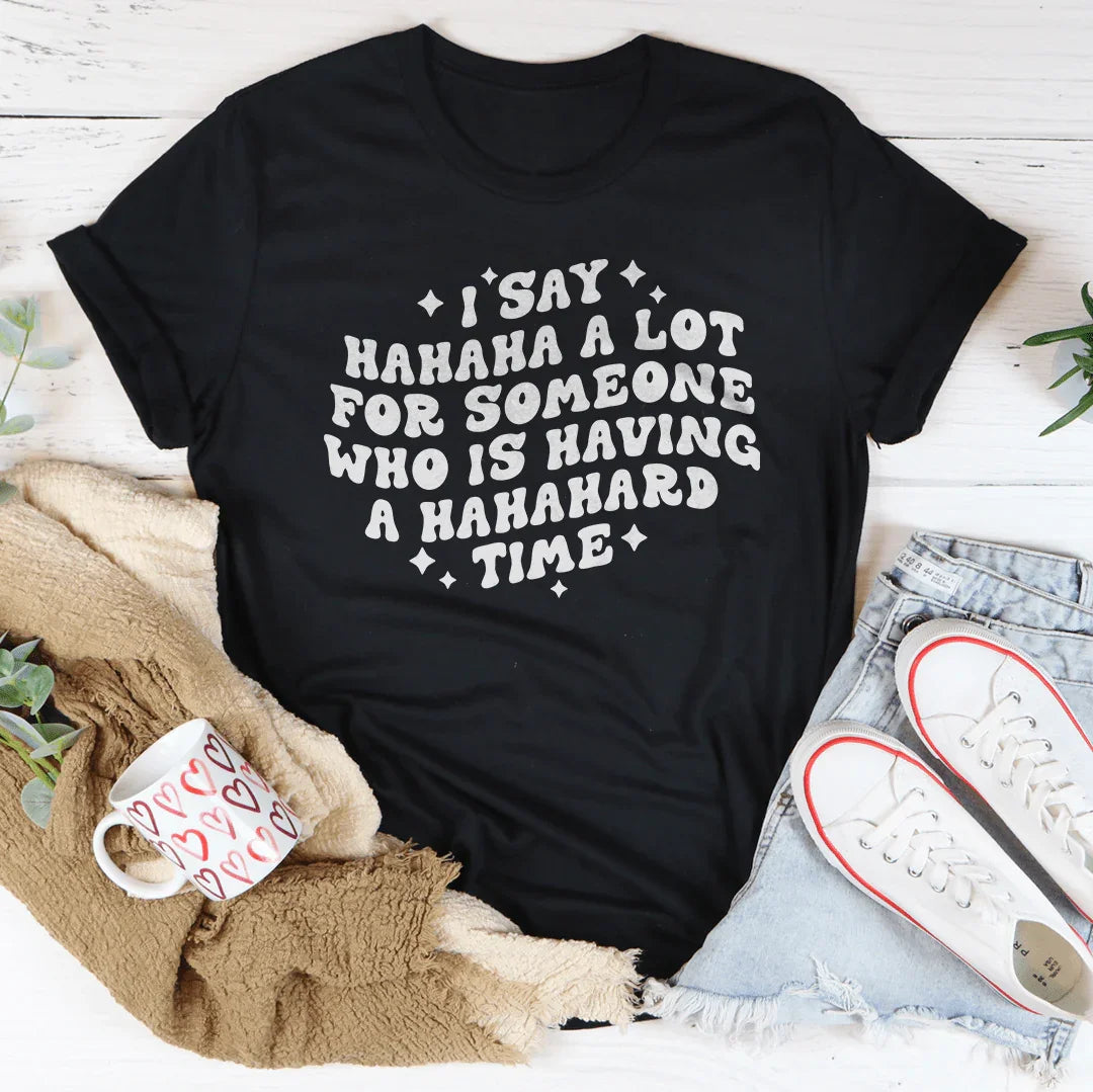 Hahaha A Lot Tee - Embrace Humor in Style
