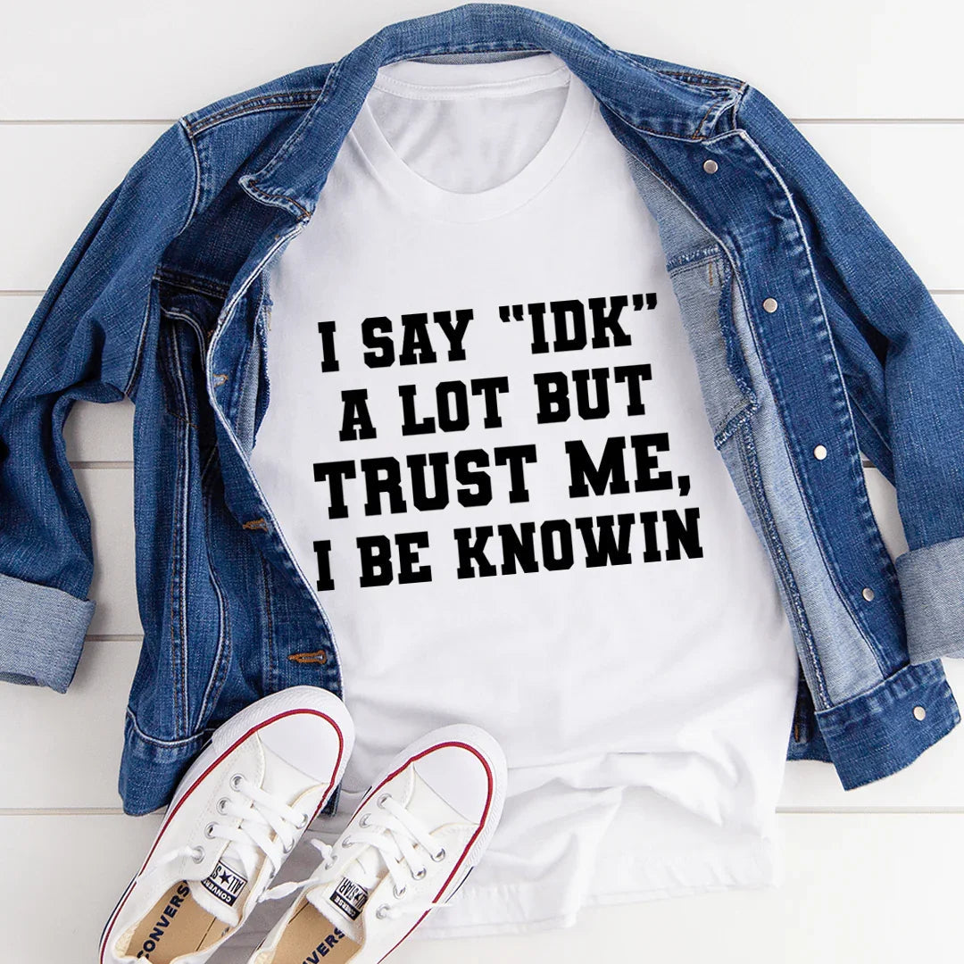 I Say "IDK" A Lot Tee - Korvel
