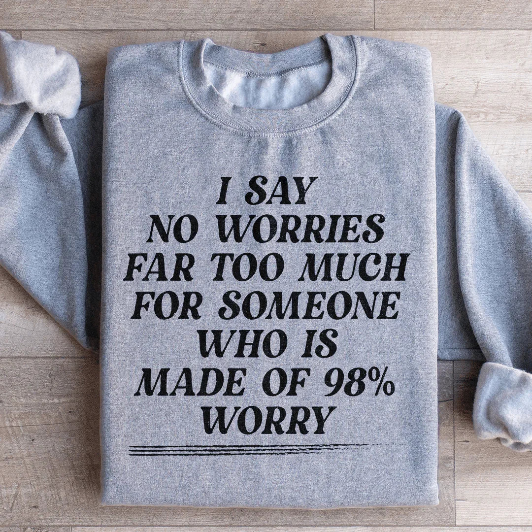No Worries Sweatshirt - Embrace Your Humor