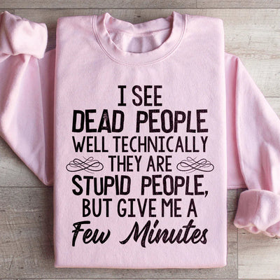 I See Dead People Sweatshirt