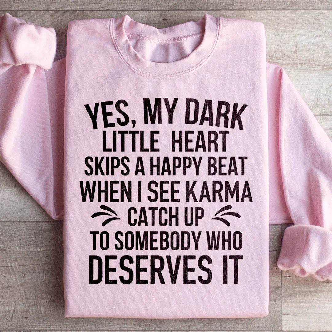I See Karma Catch Up Sweatshirt