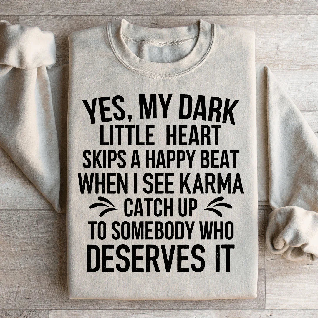 I See Karma Catch Up Sweatshirt
