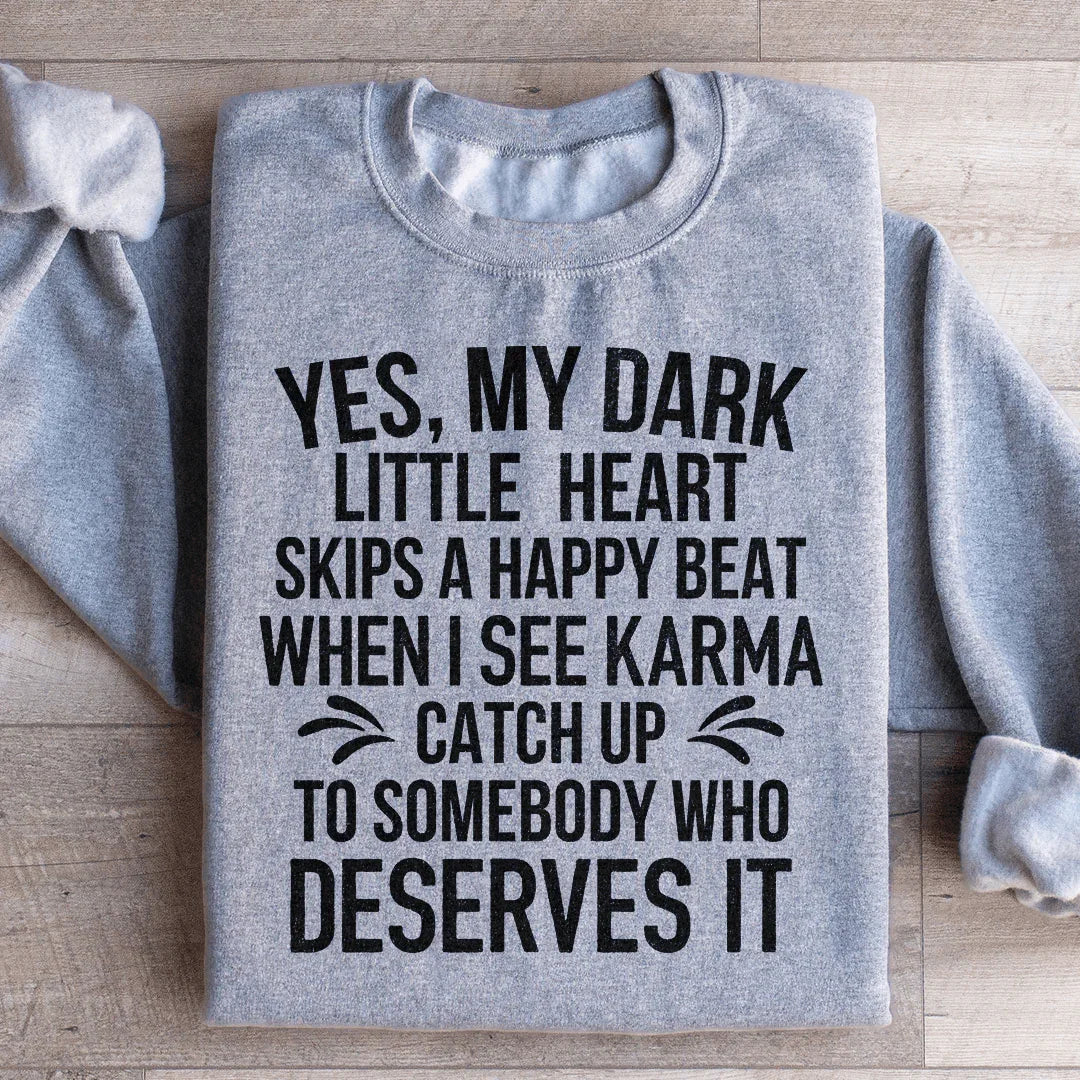 I See Karma Catch Up Sweatshirt