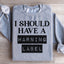 I Should Have A Warning Label Sweatshirt