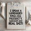 I Speak Four Languages Sweatshirt