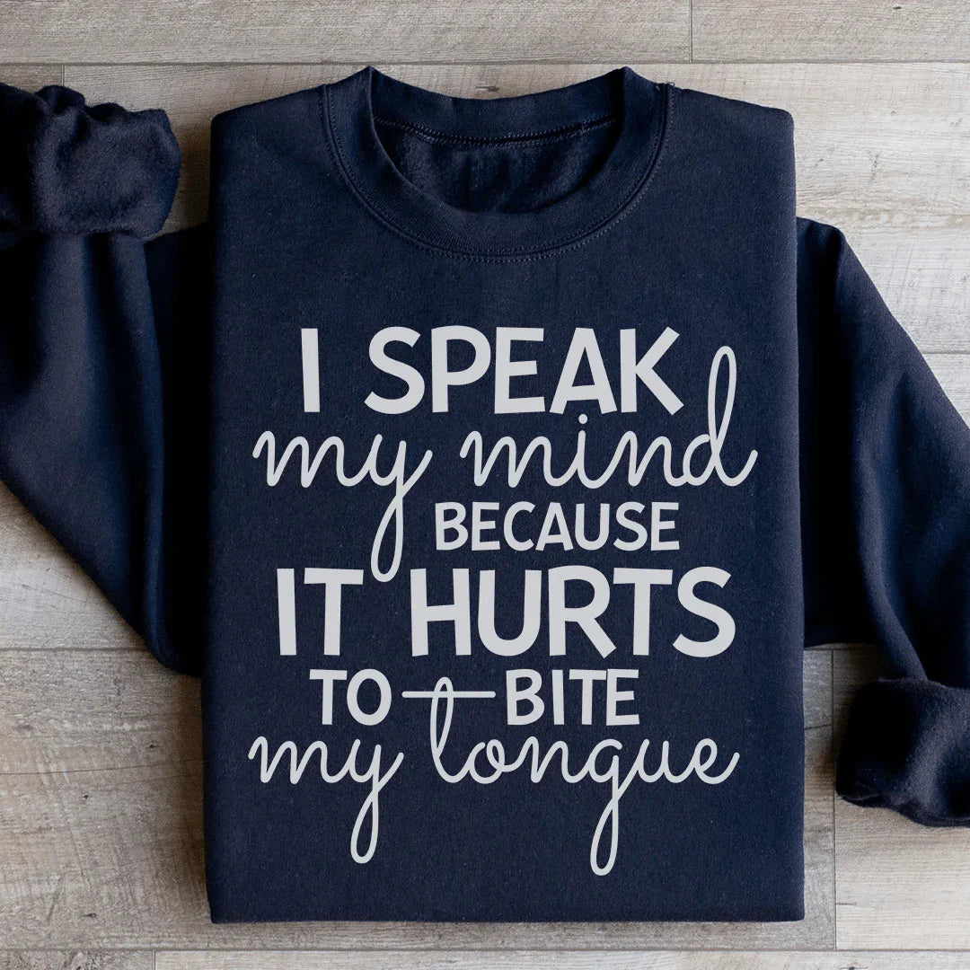 I Speak My Mind Sweatshirt