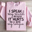 I Speak My Mind Sweatshirt