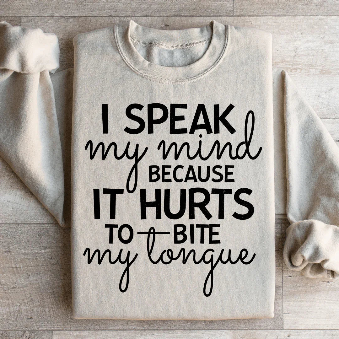 I Speak My Mind Sweatshirt
