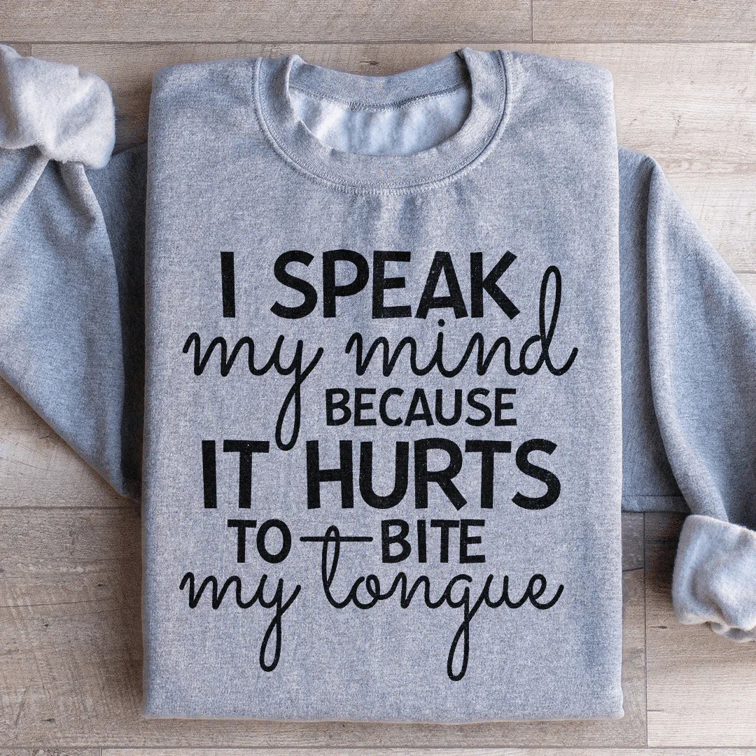 I Speak My Mind Sweatshirt