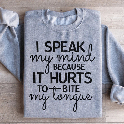 I Speak My Mind Sweatshirt