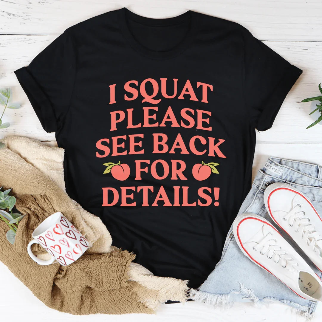 I Squat Please See Back For Details Tee - Korvel