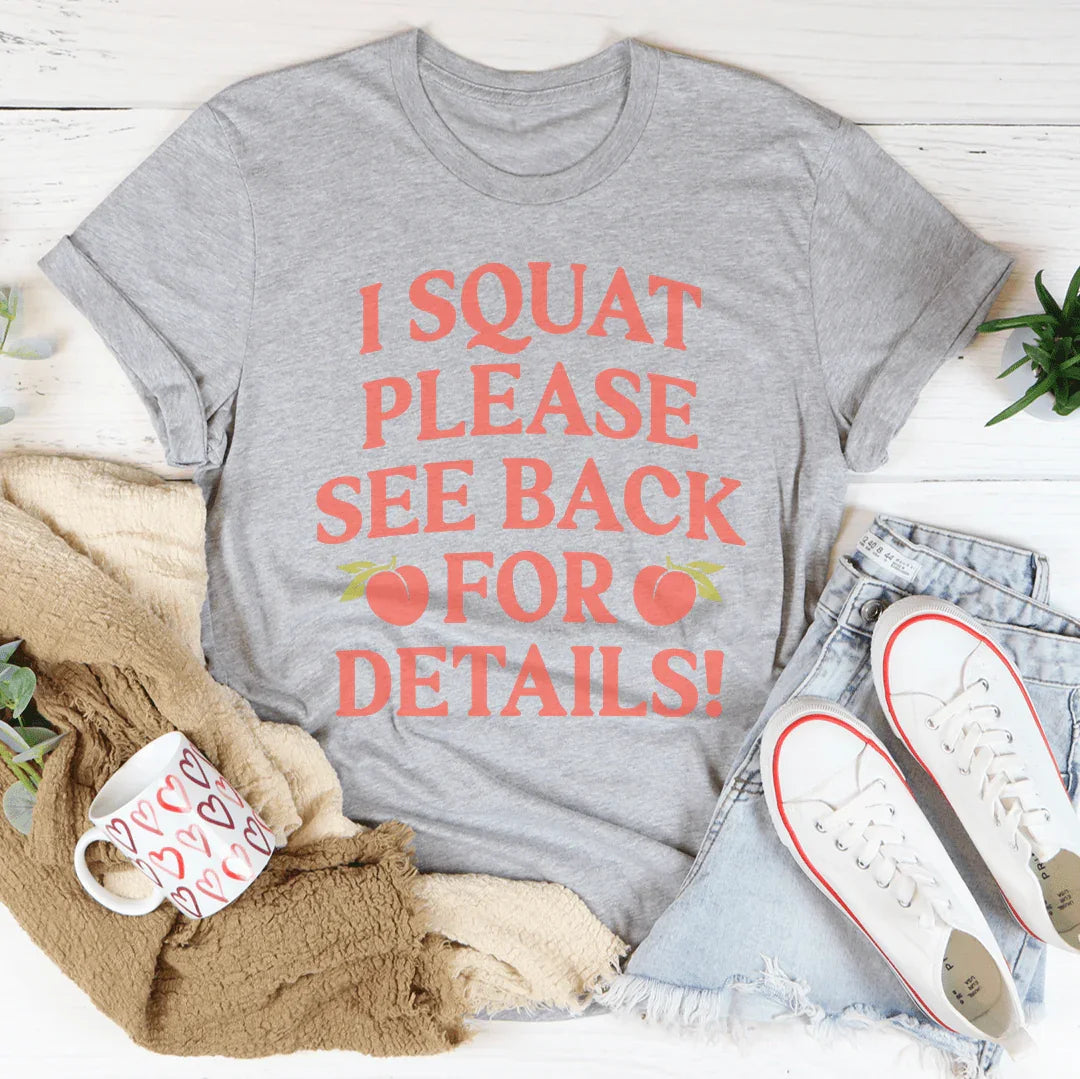 I Squat Please See Back For Details Tee - Korvel