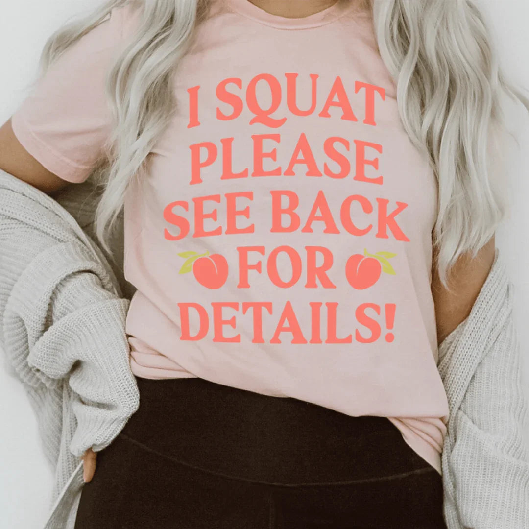 I Squat Please See Back For Details Tee - Korvel