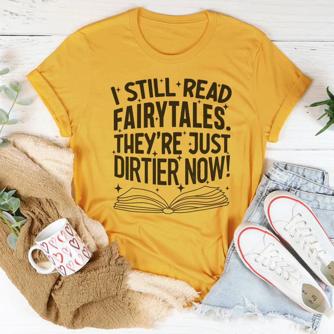 I Still Read Fairytales Tee
