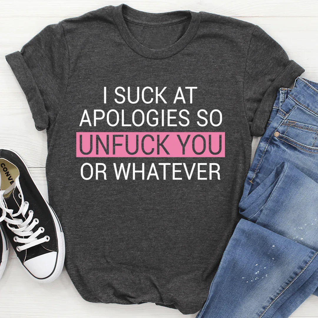 I Suck At Apologies Tee - Korvel