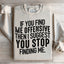 I Suggest You Stop Finding Me Sweatshirt