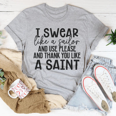 Juro como un marinero y uso "Por favor" y "Gracias" como un santo.