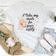 Camiseta I Take My Meds For Your Safety