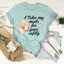 Camiseta I Take My Meds For Your Safety