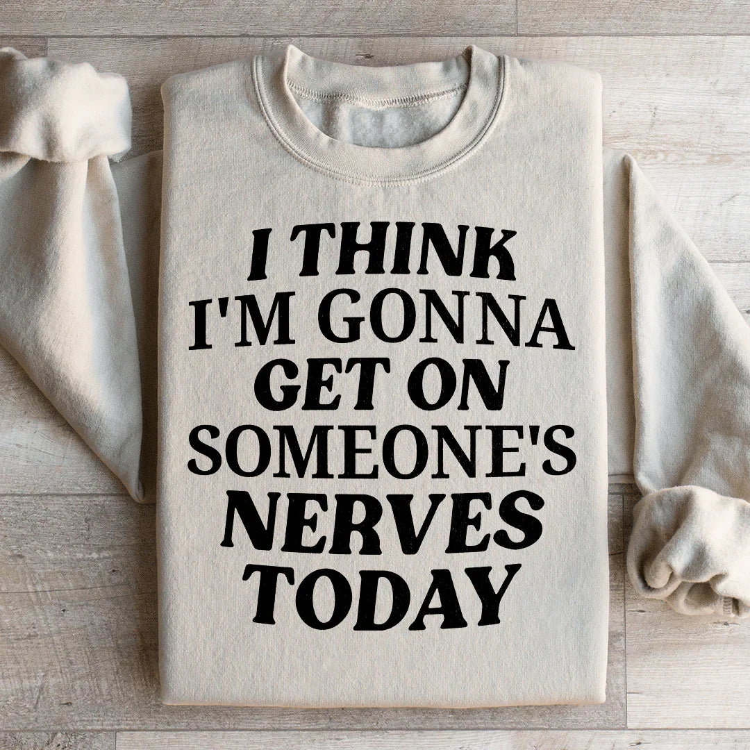 Creo que voy a poner a alguien de los nervios hoy Sudadera