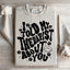 I Told My Therapist About You Sweatshirt