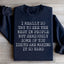 I Try To See The Best In People Sweatshirt