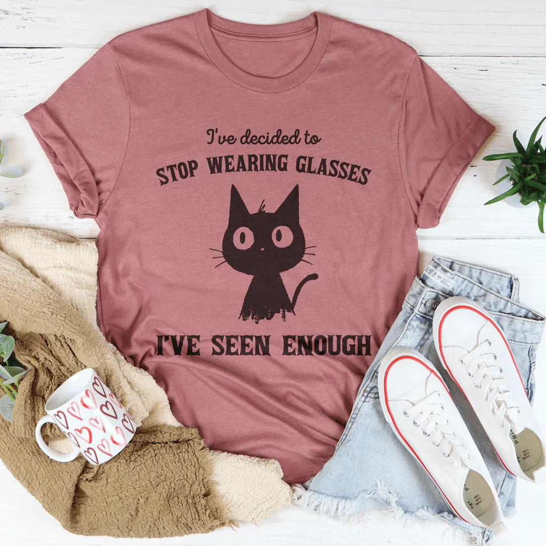 I've Decided to Stop Wearing Glasses Tee