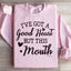 J'ai un bon cœur mais cette bouche Sweatshirt