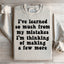 I've Learned So Much From My Mistakes Sweatshirt