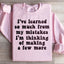 I've Learned So Much From My Mistakes Sweatshirt