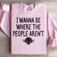 Quiero Estar Donde No Están las Personas Sudadera