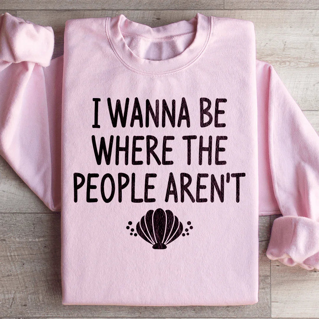 Quiero Estar Donde No Están las Personas Sudadera