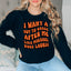 Chase After Me Like Michael Does Laurie Sweatshirt