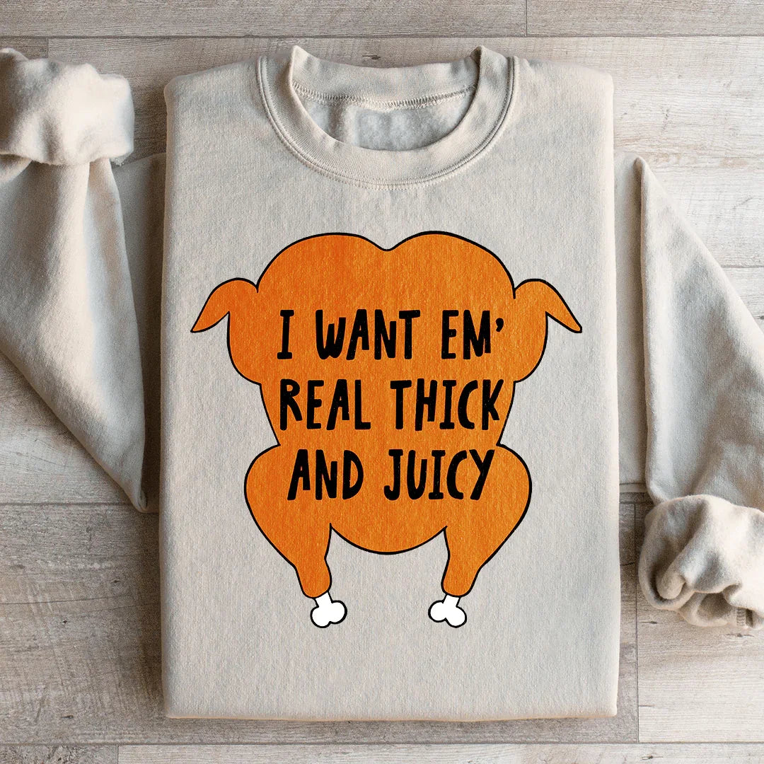Thick and Juicy Statement Sweatshirt