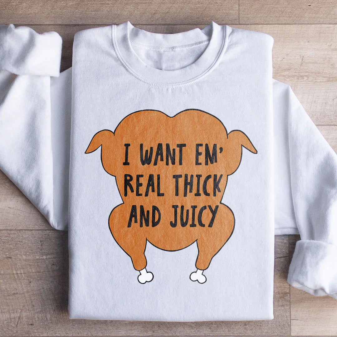 Thick and Juicy Statement Sweatshirt