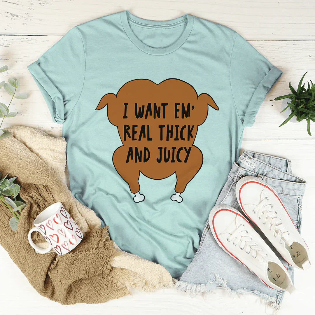 Camiseta "Los quiero realmente gruesos y jugosos"